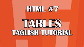 HTML #7 -TABLES| Tagalog-English HTML Tutorial For Beginners