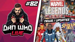 Marvel Legends News / Updates  - Dan Who Live #82