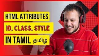 HTML ID vs Class and Style Attributes in Tamil | Learn HTML in Tamil | HTML from Basics | Tamil