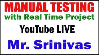 MANUAL TESTING tutorials by Mr. Srinivas Sir