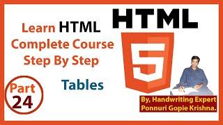 Learn HTML Complete Course | Step By Step | Tables | By: Ponnuri Gopie Krishna | Part - 24