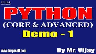 PYTHON tutorials || Demo - 1 || by Mr. Vijay On 13-06-2022 @7:30AM IST