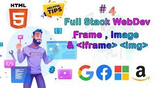 Lec-4 Target attribute(_parent & _top), iframe & Image tag || Full Stack Web Development Bootcamp||