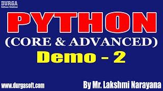 PYTHON (CORE & ADVANCED) tutorials || Demo - 2 || by Mr. Lakshmi Narayana On 17-08-2021 @10AM IST