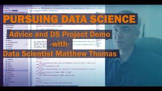 Pursuing Data Science: Advice and DS Project Demo with Data Scientist Matthew Thomas