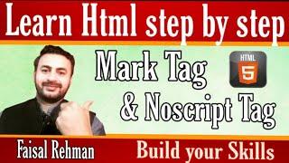 Mark tag and Noscript Tag in HTML ||37 Lecture of HTML 5||Faisal Rehman