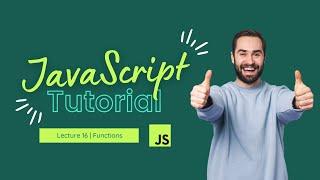 Functions | JavaScript Tutorial | Lecture 16