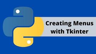 Tkinter Python GUI Tutorial For Beginners 7 - Creating Menus with Tkinter