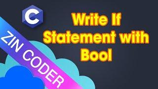 C Programming Tutorial 47 - How to Write If Statement with Bool in C Programming | ZinCoder