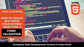 HTML5 Tutorial: Form in Html - Input Tags - Input Text Field - Web Development Full Course