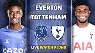 Everton Vs Tottenham • Premier League [LIVE WATCH ALONG]