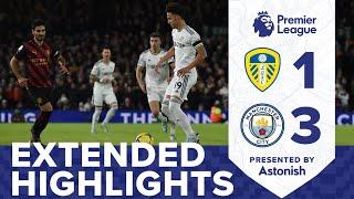 EXTENDED HIGHLIGHTS | LEEDS UNITED 1-3 MANCHESTER CITY | PREMIER LEAGUE