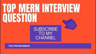 TOP MERN STACK INTERVIEW QUESTION AND ANSWERS | MERN STACK FOR 2022