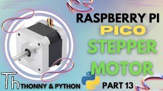 Raspberry Pi Pico | Part 14 | STEPPER MOTOR - (2022)