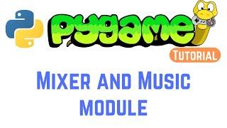 PyGame Tutorial For Beginners 5 - Mixer and Music module