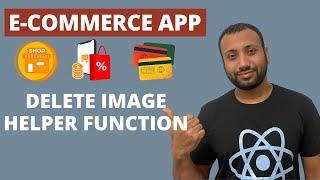 E-commerce MERN Project Bangla Tutorial 22 : delete image helper function