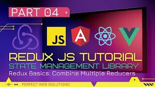 Part 04 | Redux JS Tutorial Series in Urdu/Hindi | How to Combine Reducers with combineReducers