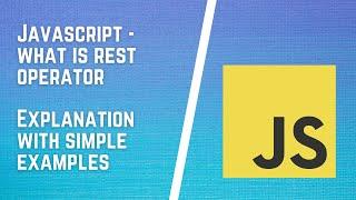 What is REST operator in JavaScript - Explanation with simple examples