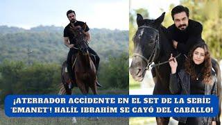 ¡Último minuto!¡Aterrador accidente en el set de la serie Emanet! Halil Ibrahim se cayó del caballo!