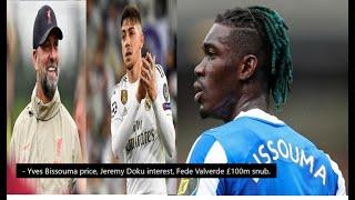 Liverpool transfer news - Yves Bissouma price, Jeremy Doku interest, Fede Valverde £100m snub.