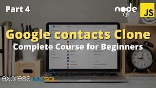 Create Google Contacts Clone with HTML5, CSS3, Javascript, Node.js, Express.js and MySQL | Part 4