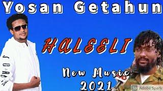 Yosan Getahun - HALEELI - New Ethiopian Oromo Music 2021