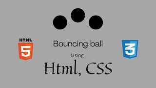 Bouncing ball animation using HTML, CSS