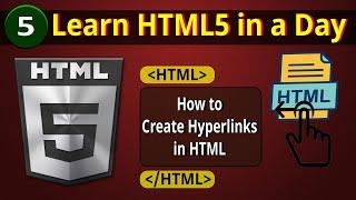 05 | How to Create Hyperlinks in HTML | Learn HTML5 in a Day