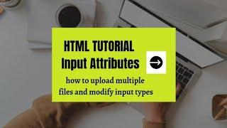 html tutorial in hindi | html input attributes | html how to upload files | html tutorial part 12