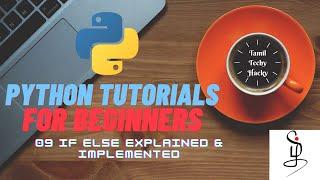 If Else statement explained & Implemented 09 | Python | தமிழில்