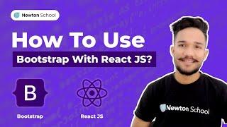 How To Use Bootstrap With React JS? | Newton School