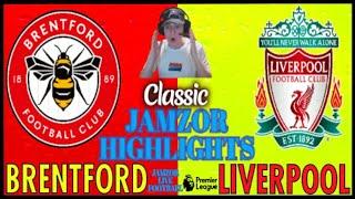 BRENTFORD vs LIVERPOOL 3-3 Premier League Goal Highlights And Match Reaction (Jamzor Classics)