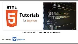 HTML 5 tutorial for  beginners | Understanding Computer Programming | Web programming Elucidation