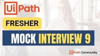 ???? 9. UiPath Fresher Mock Interview | LIVE | UiPath Interview Questions and Answers | Beginners