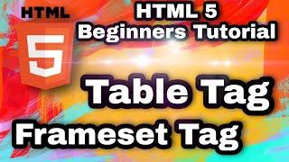 HTML 5 | BEGINNERS TUTORIAL | Part-20 | Frameset Tag | Table Tag | With Examples |