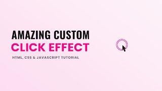 Amazing Click Effect at Cursor Position | HTML CSS JavaScript Tutorial