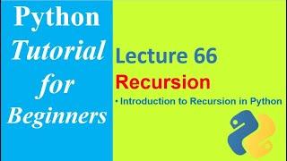 Introduction to Recursion in Python | Python Tutorial for Beginners  - 66