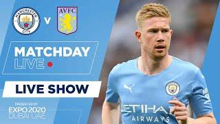 LAST DAY OF THE PREMIER LEAGUE SEASON | MATCHDAY LIVE | Man City v Aston Villa