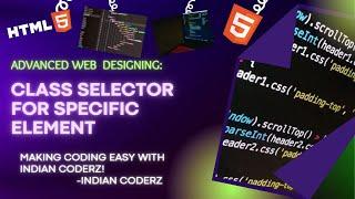 ADVANCED WEB DESIGNING: CLASS SELECTOR FOR SPECIFIC ELEMENT | USING HTML5 | VS CODE | AWD: 07