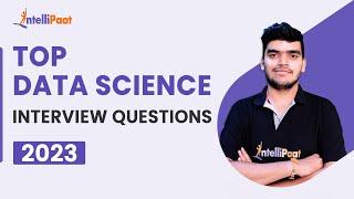 Data Science Interview Questions | Top 40 Data Science Interview Questions & Answers | Intellipaat