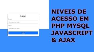 Como fazer Sistema de Login Com Niveis de Acesso PHP MYSQL HTML5 CSS3 BT4 JAVASCRIPT  AJAX  #7