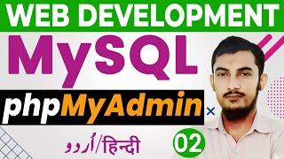 02 MySQL Database phpMyAdmin Tutorials For Beginners In Urdu And Hindi | MySQL Complete Course