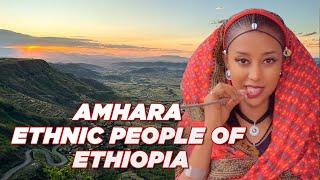 The Amhara Ethnic People of Ethiopia: Origin, Dance, Language, History & 10 Interesting Facts