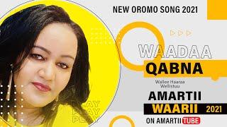 Amartii Warrii WAADAA QABNA ~New Oromo Ethiopian Music 2021