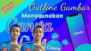 Cara buat outline / garis tepi gambar dengan aplikasi canva