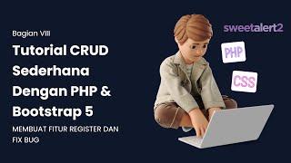 TUTORIAL CRUD SEDERHANA MENGGUNAKAN PHP NATIVE & BOOTSTRAP 5 - MEMBUAT FITUR REGISTER DAN FIX BUG