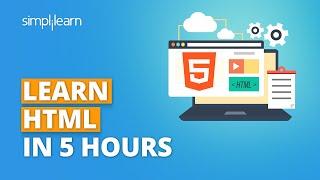 Learn HTML In 5 Hours | HTML Tutorial For Beginners 2023 | HTML Full Course | Simplilearn