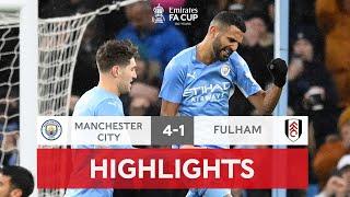 Mahrez Brace Sends City to the Fifth Round | Manchester City 4-1 Fulham | Emirates FA Cup 2021-22