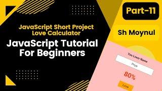 javascript tutorial for beginners | javascript short project Love Calculator | part-11