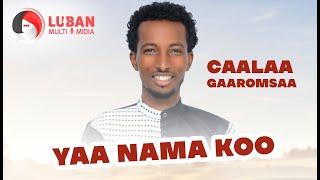 Caalaa Gaaromsaa #YAA_NAMAKOO New Ethiopian Oromo Music Video 2021 ( Official Video )